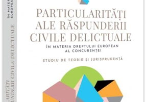 Particularități ale răspunderii civile delictuale în materia dreptului european al concurenței