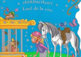 Cai și ponei strălucitori. Leul de la circ