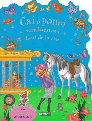 Cai și ponei strălucitori. Leul de la circ