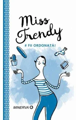 Fii ordonată!