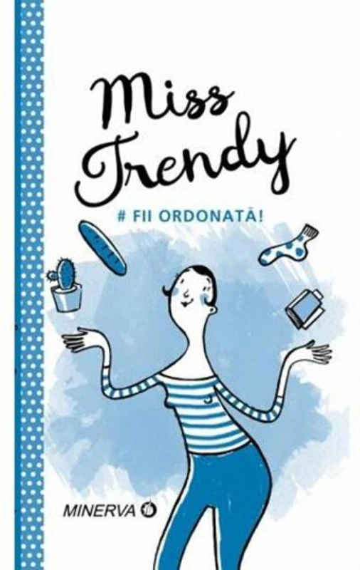 Fii ordonată!