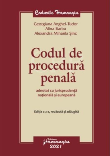 Codul de procedură penală adnotat cu jurisprudență națională și europeană. Ediția a 2-a