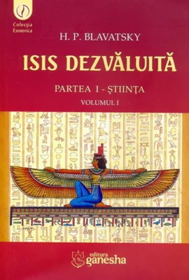 Isis dezvăluită. Partea I - Știința (Vol.1)