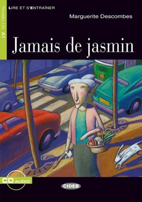 Jamais de jasmin + CD (Niveaux Un A1)