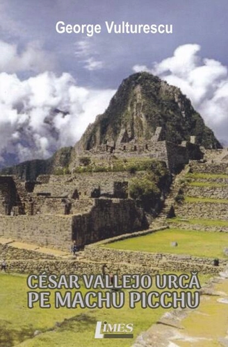Cesar Vallejo urcă pe Machu Picchu