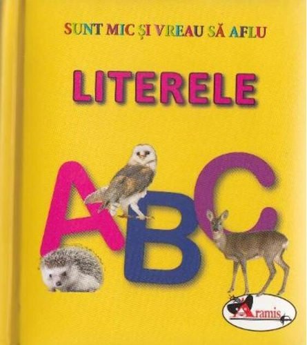 Literele. Sunt mic și vreau să aflu