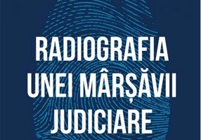 Radiografia unei mârșăvii judiciare