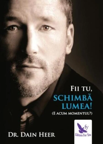 Fii tu, schimbă lumea! (e acum momentul?)