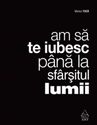 Am să te iubesc până la sfârşitul lumii