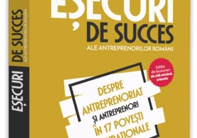 Eșecuri de succes ale antreprenorilor români (Vol. 2)