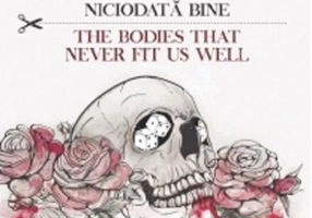 Trupurile care nu ne vin niciodată bine