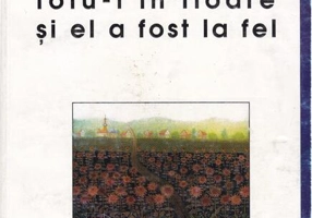 Totu-i în floare și el a fost la fel