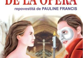 Fantoma de la operă - repovestită de Pauline Francis