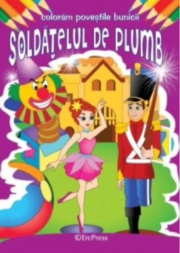 Soldățelul de plumb. Colorăm poveștile bunicii