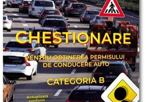Chestionare pentru obținerea permisului de conducere auto. Categoria B 2024