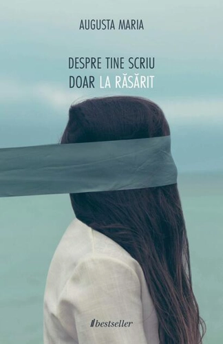 Despre tine scriu doar la răsărit