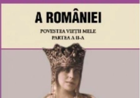 Memoriile Reginei Maria a României. Povestea vieții mele. Partea II