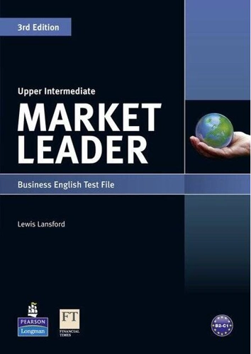 Market Leader 3rd Edition B2+ Upper Intermediate Business English Test File