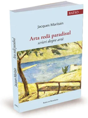 Arta redă paradisul. Scrieri despre artă