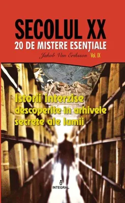 Istorii interzise descoperite în arhivele secrete ale lumii (Vol. 9)