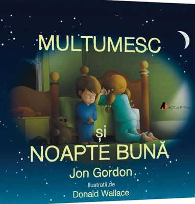 Mulțumesc și noapte bună: Copiii cuminți știu să spună mulțumesc!