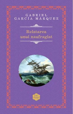 Relatarea unui naufragiat. (Ed. 2021)
