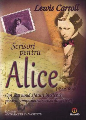 Scrisori pentru Alice. Opt sau nouă sfaturi înţelepte pentru compunerea scrisorilor