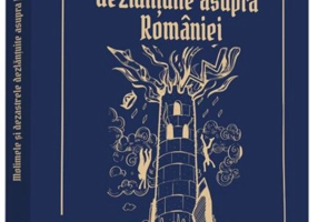 Molimele și dezastrele dezlănțuite asupra României (Vol. 6)