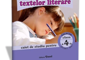 Descoperă magia textelor literare. Caiet de studiu pentru Clasa a IV-a