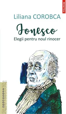 Ionesco. Elegii pentru noul rinocer