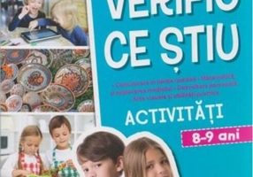 Verific ce știu. Activități școlare. 8-9 ani