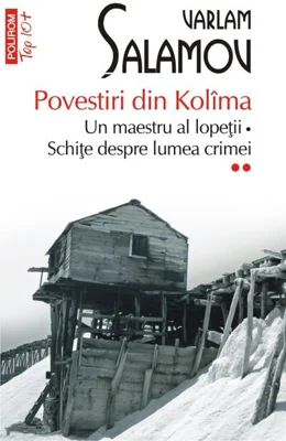 Un maestru al lopeții • Schițe despre lumea crimei. Povestiri din Kolîma (Vol. 2)