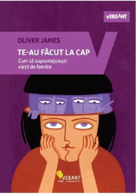 Te-au făcut la cap. Cum să supravieţuiești vieţii de familie