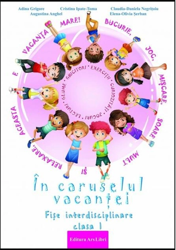 În caruselul vacanței - Clasa I