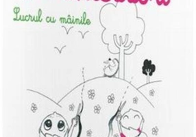 Caietul meu Montessori. Lucrul cu mâinile (3+ ani)