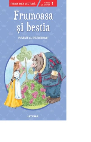 Frumoasa și bestia. Poveste cu pictograme. Citesc cu ajutor (Nivelul 1)
