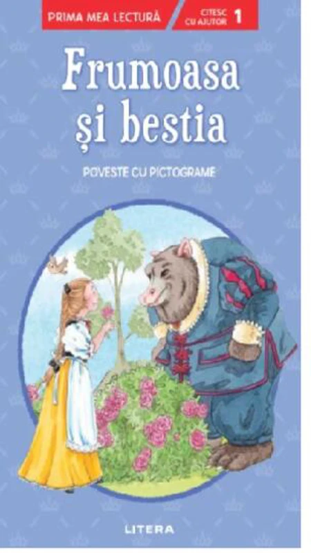 Frumoasa și bestia. Poveste cu pictograme. Citesc cu ajutor (Nivelul 1)