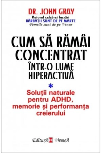 Cum să rămâi concentrat într-o lume hiperactivă