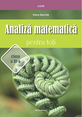 Analiză matematică pentru toţi – clasa a XI-a