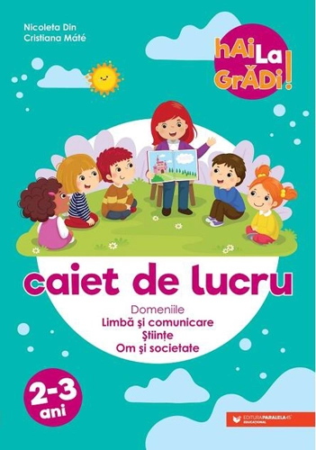 Limbă și comunicare | Științe | Om și societate - caiet de lucru pentru 2-3 ani
