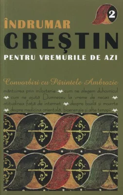 Îndrumar creştin pentru vremurile de azi (Vol. 2)