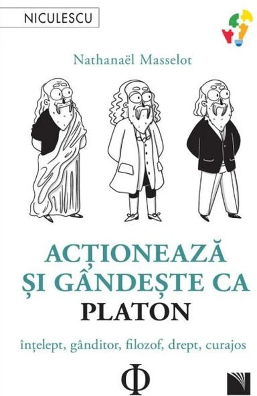 Acţionează şi gândeşte ca Platon