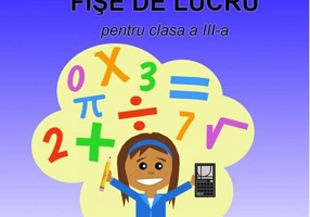 Matematică. Fise de lucru pentru clasa a III-a