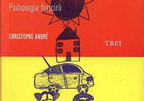 Cum să-ţi construieşti fericirea. O psihologie a fericirii