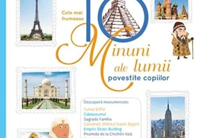 Cele mai frumoase 10 minuni ale lumii povestite copiilor