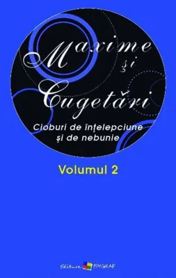 Maxime şi cugetări. Volumul II