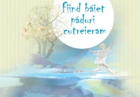 Fiind băiet păduri cutreieram