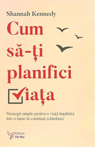 Cum să-ți planifici viața