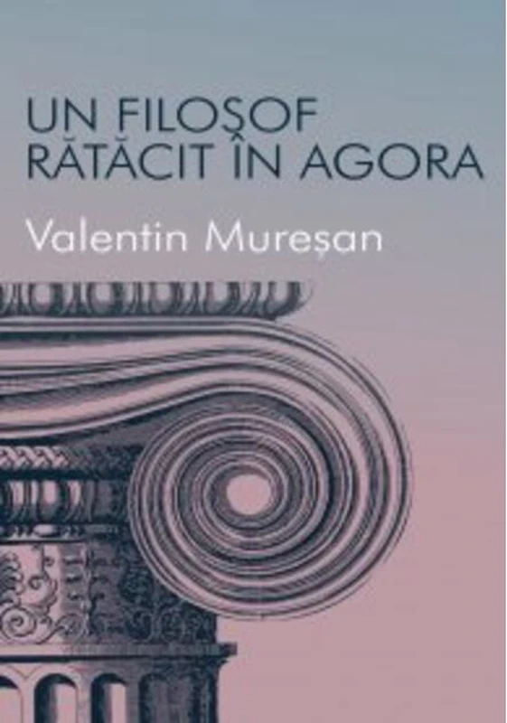 Un filosof rătăcit în agora