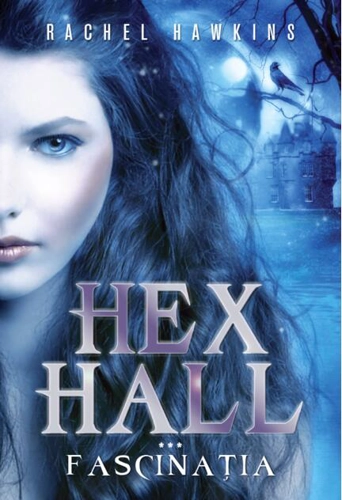Fascinația. Hex Hall (Vol. 3)